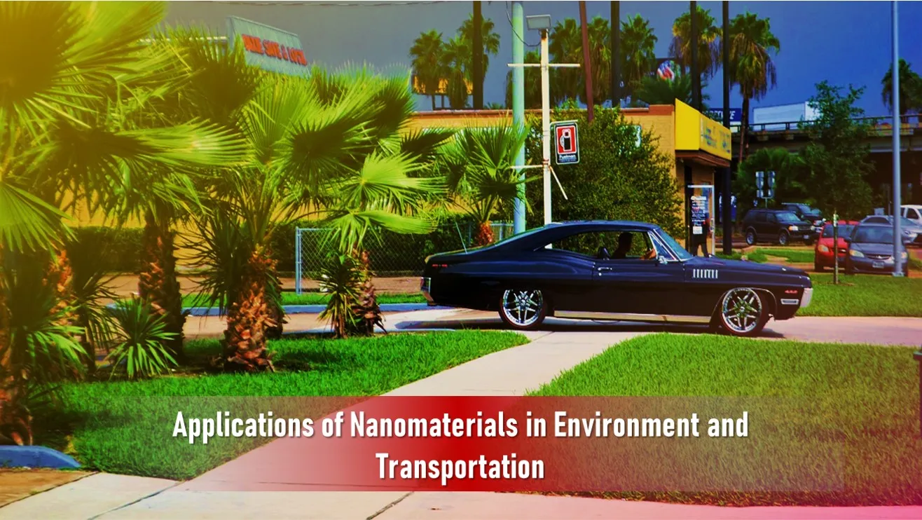 Applications of Nanomaterials in Environment and Transportation