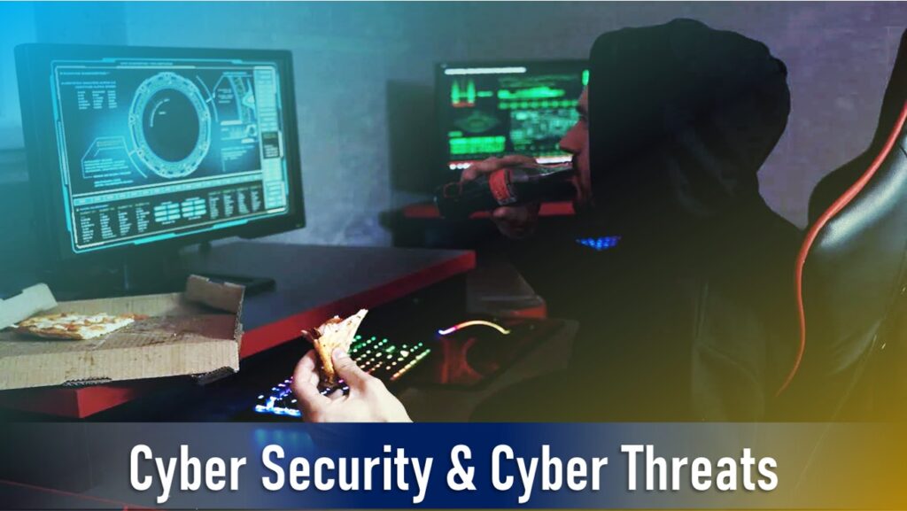 Cyber Security & Cyber Threats