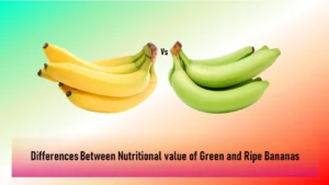 Differences Between Nutritional value of Green and Ripe Bananas
