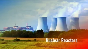 types of Nuclear Reactors